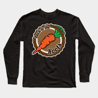 Back to the roots Long Sleeve T-Shirt